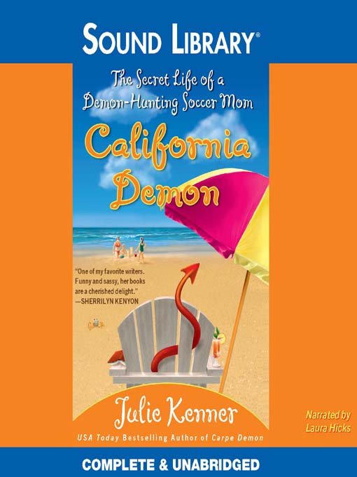 Title details for California Demon: The Secret Life of a Demon-Hunting Soccer Mom by Julie Kenner - Available